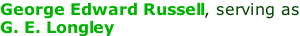 George Edward Russell, serving as G. E. Longley